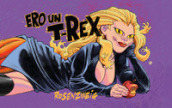 Ero un T-Rex