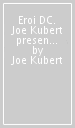Eroi DC. Joe Kubert presenta. 1.