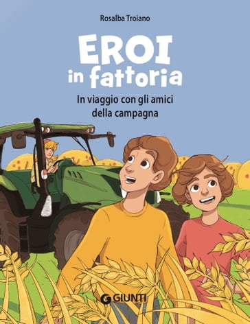 Eroi in fattoria - Rosalba Troiano