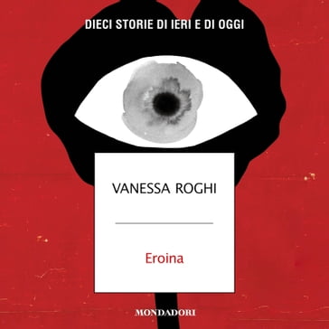 Eroina - Vanessa Roghi - Beppe Cottafavi