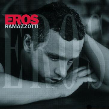 Eros - Eros Ramazzotti