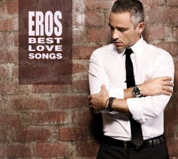 Eros best love songs - Eros Ramazzotti