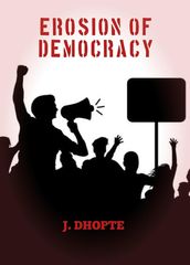 Erosion of Democracy