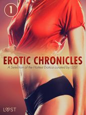 Erotic Chronicles #1: A Selection of the Hottest Erotica curated by LUST