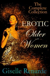 Erotic Older Women: The Complete Collection