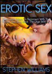 Erotic Sex: Best Sexual Ways To Reconnect With Your Partner And Bring Back The Urge With You