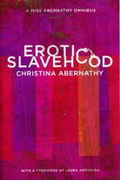 Erotic Slavehood: a Miss Abernathy omnibus