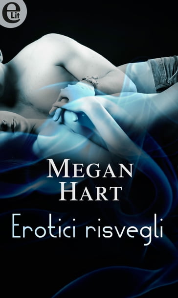 Erotici risvegli - Megan Hart