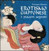 Erotismo giapponese. I piaceri segreti. Ediz. illustrata