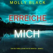 Erreiche mich (Ein FBI-Thriller mit Katie Winter Band 2)