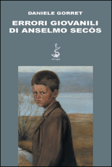 Errori giovanili di Anselmo Secòs - Daniele Gorret