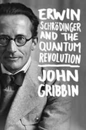 Erwin Schrodinger and the Quantum Revolution