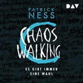 Es gibt immer eine Wahl - Chaos Walking, Band 2 (Ungekürzt)