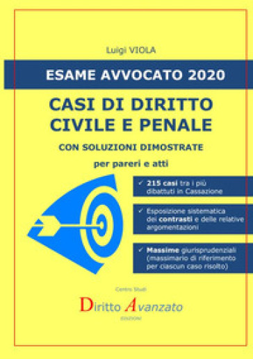 Esame avvocato 2020. Casi di diritto civile e penale. Con soluzioni dimostrate - Luigi Viola