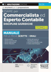 Esame per commercialista ed esperto contabile. Manuale per le prove scritte e orali. 1: Discipline giuridiche