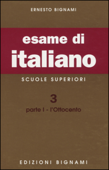 Esame di italiano. Scuole superiori. 3/1: L'Ottocento - Ernesto Bignami -  Libro - Mondadori Store