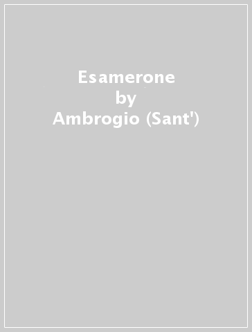 Esamerone - Ambrogio (Sant