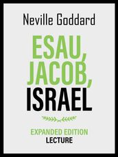 Esau - Jacob - Israel - Expanded Edition Lecture