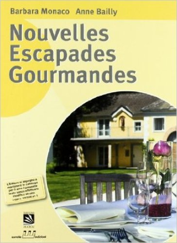 Escapades gourmandes. Per gli Ist. professionali alberghieri. Con CD Audio - B. Monaco - A. Bailly