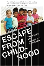 Escape From Childhood: The Needs and Rights of Children