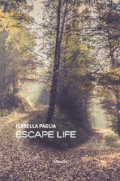 Escape life