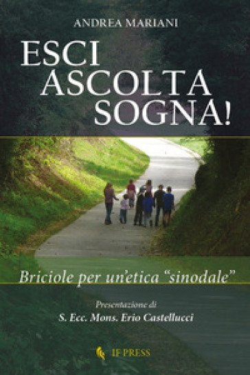 Esci, ascolta, sogna! Briciole per un'etica «sinodale» - Andrea Mariani