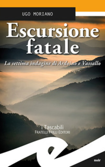 Escursione fatale. La settima indagine di Ardoino e Vassallo - Ugo Moriano