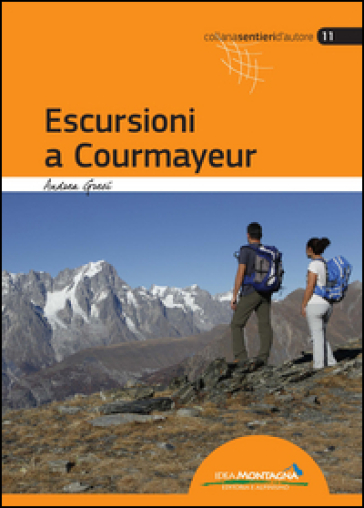 Escursioni a Courmayeur. Val Veny, Val Ferret, Valdigne, La Thuille - Andrea Greci
