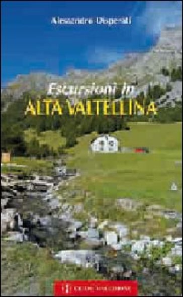 Escursioni in Alta Valtellina - Alessandro Disperati