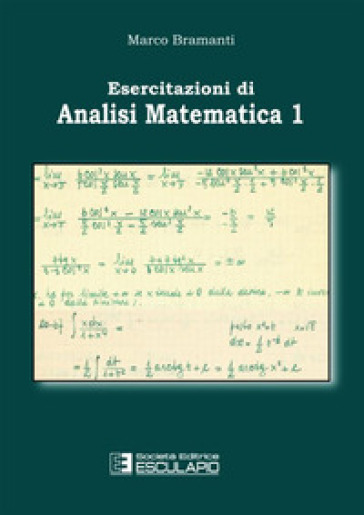 Esercitazioni di Analisi Matematica 1 - Marco Bramanti
