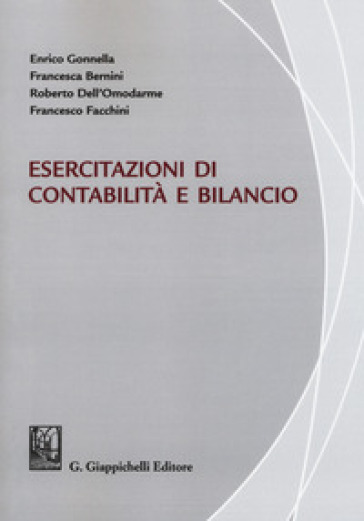 Esercitazioni di contabilità e bilancio - Enrico Gonnella - Francesca Bernini - Roberto Dell