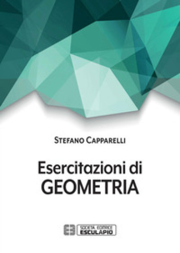 Esercitazioni di geometria - Stefano Capparelli