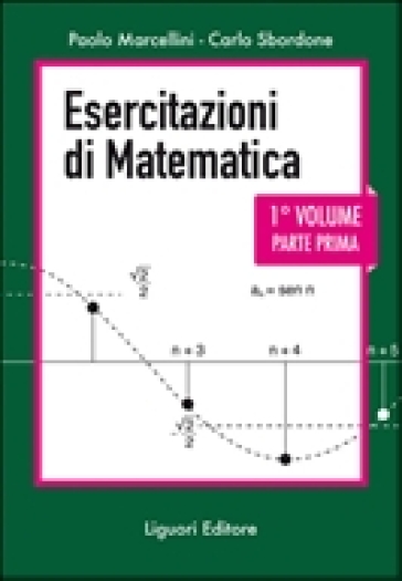 Esercitazioni di matematica. 1/1. - Paolo Marcellini - Carlo Sbordone