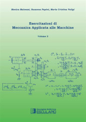 Esercitazioni di meccanica applicata alle macchine. 2.