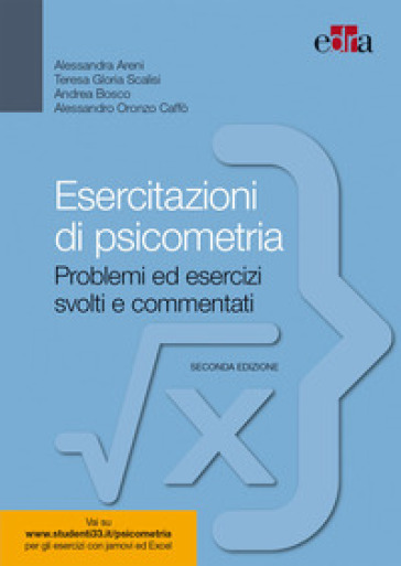 Esercitazioni Di Psicometria Problemi Ed Esercizi Svolti E Commentati Alessandra Areni Teresa Gloria Scalisi Andrea Bosco Alessandro Caffo Libro Mondadori Store