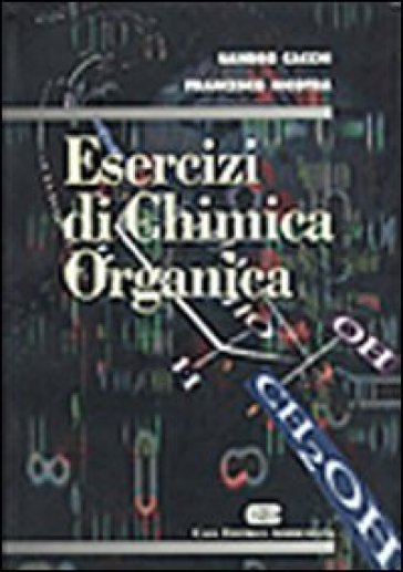 Esercizi di chimica organica - Sandro Cacchi - Francesco Nicotra