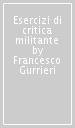 Esercizi di critica militante