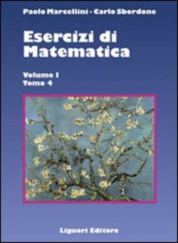 Esercizi di matematica. 1/4. - Paolo Marcellini - Carlo Sbordone