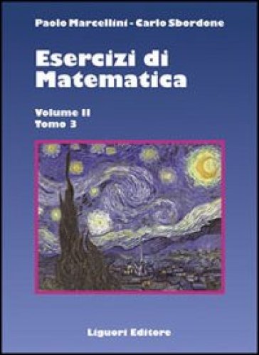 Esercizi di matematica. 2/3. - Paolo Marcellini - Carlo Sbordone