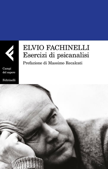 Esercizi di psicanalisi - Elvio Fachinelli - Massimo Recalcati