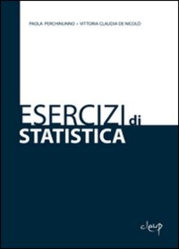 Esercizi di statistica - Paola Perchinunno - Vittoria C. De Nicolò