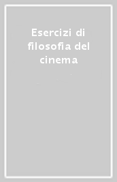 Esercizi di filosofia del cinema