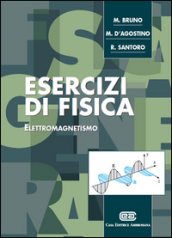 Esercizi di fisica. Elettromagnetismo