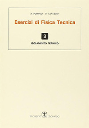 Esercizi di fisica tecnica. Isolamento termico - Roberto Pompoli - V. Tarabusi