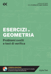 Esercizi di geometria. Problemi svolti e test di verifica. Con estensioni online