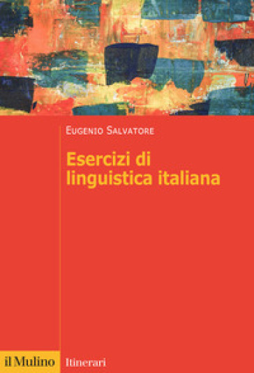 Esercizi di linguistica italiana - Eugenio Salvatore