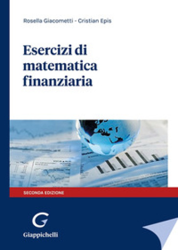 Esercizi di matematica finanziaria - Rosella Giacometti - Cristian Epis