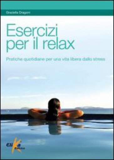 Esercizi per il relax - Graziella Dragoni