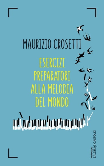 Esercizi preparatori alla melodia del mondo - Maurizio Crosetti