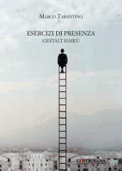 Esercizi di presenza. Gestalt haiku